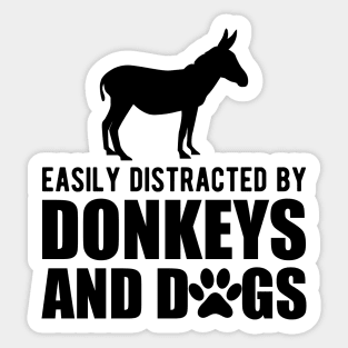 Donkey - Easily distracted by donkeys and dogs Sticker